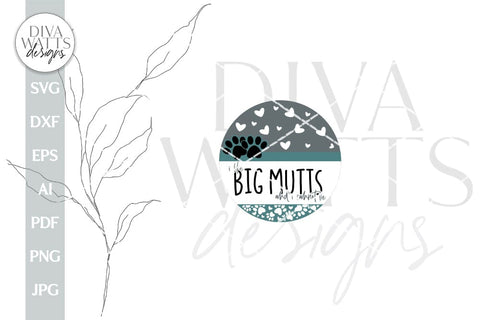 I Like Big Mutts SVG Funny Dog SVG Funny Welcome SVG Funny Dog Door Hanger svg Welcome With Paw Prints svg I Like Big Mutts And I Cannot Lie SVG Diva Watts Designs 