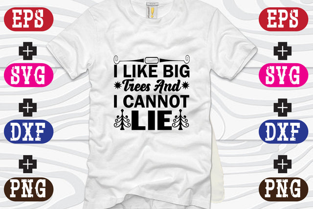 I Like Big Trees And I Cannot Lie SVG Nurstore 