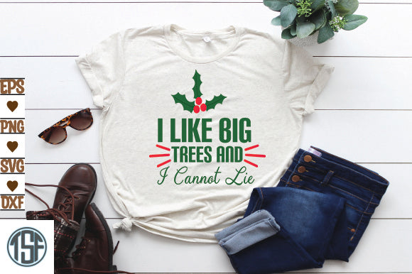 I Like Big Trees And I Cannot Lie SVG thesvgfactory 
