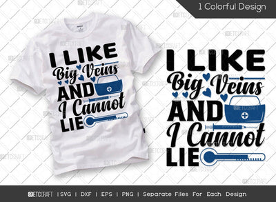 I Like Big Veins And I Cannot Lie SVG Cut File | Medical Assistants Svg | Nurse Gift Svg | Nurse Life Svg | Funny Nurse Svg | Nursing Day Svg | Nurse Quote Svg SVG ETC Craft 