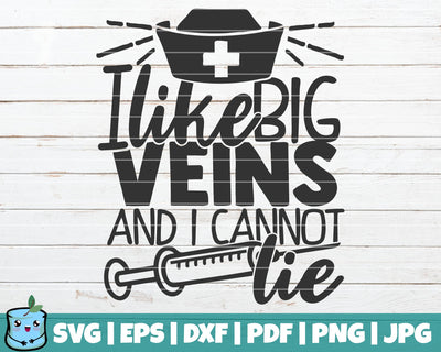 I Like Big Veins And I Cannot Lie SVG MintyMarshmallows 