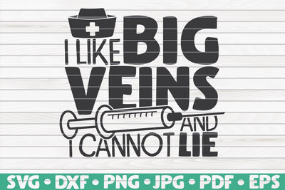 I like big veins and I cannot lie SVG | Nurse quote SVG HQDigitalArt 