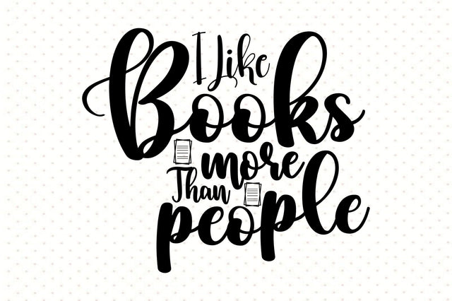 I Like Books More Than People SVG orpitasn 