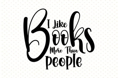 I Like Books More Than People svg SVG orpitasn 