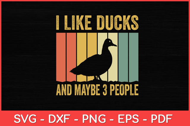 I Like Ducks And Maybe 3 People Duck Vintage Svg Design SVG artprintfile 