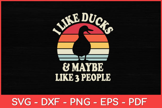 I Like Ducks And Maybe Like 3 People Duck Farm Farmer Retro Svg Design SVG artprintfile 