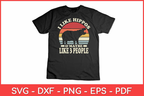 I Like Hippos & Maybe Like 3 People - Zookeeper Hippopotamus Svg Design SVG artprintfile 