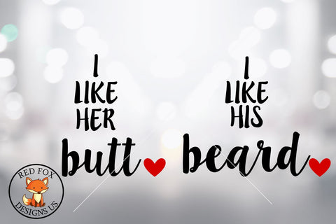 I Like His Beard I Like Her Butt SVG DXG PNG Cut Files SVG RedFoxDesignsUS 