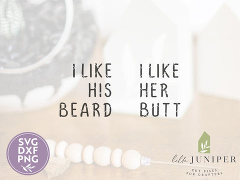 I Like His Beard SVG | I Like Her Butt SVG | Farmhouse Sign Design SVG LilleJuniper 