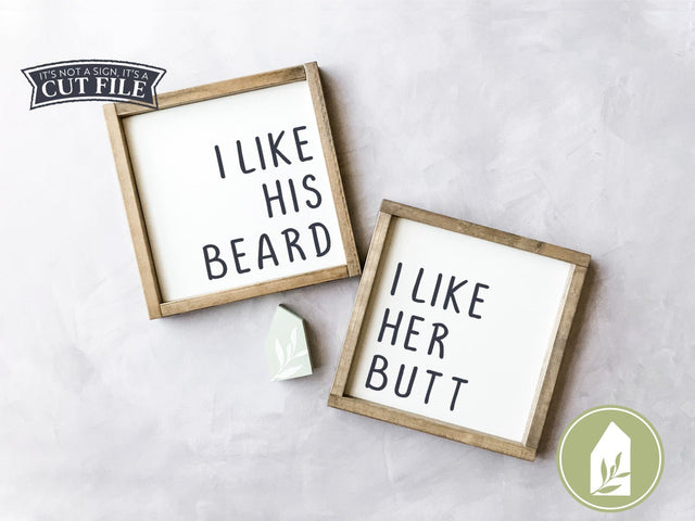 I Like His Beard SVG | I Like Her Butt SVG | Farmhouse Sign Design SVG LilleJuniper 