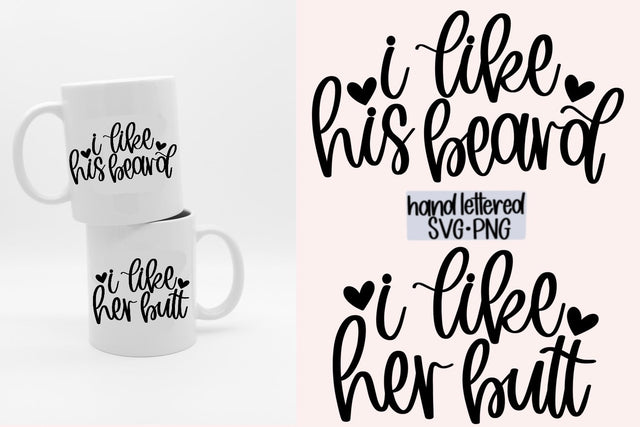 I like his beard svg, I like her butt svg, Hand lettered svg SVG AnitaAlyiaLettering 