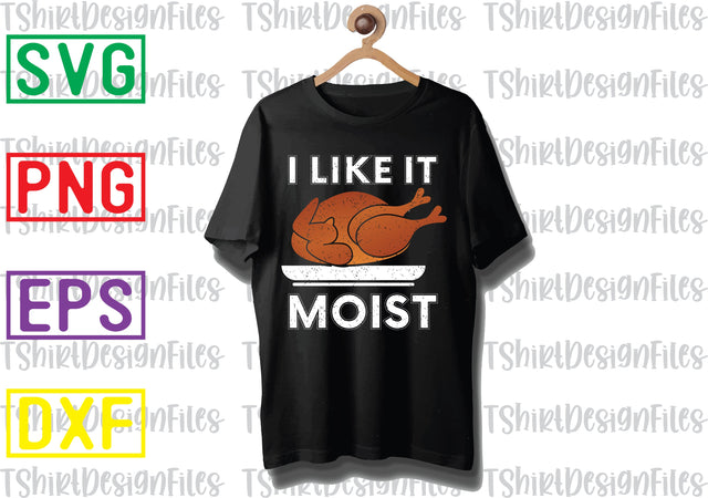 I Like It Moist Svg, Autumn Svg, Fall Gnomes Svg, Holiday Day svg SVG DesignTShirt 