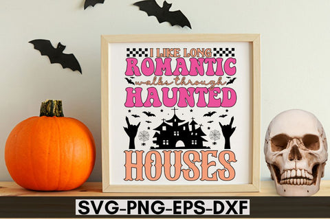 I like long romantic walks through haunted houses SVG SVG DESIGNISTIC 
