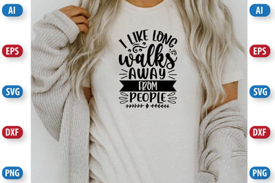 I like long walks away from people SVG SVGista 