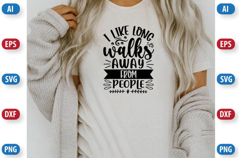 I like long walks away from people SVG SVGista 