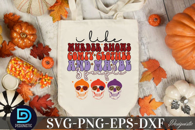 I like murder shows comfy clothes and may 3 people, Halloween Sublimation SVG Design Sublimation DESIGNISTIC 