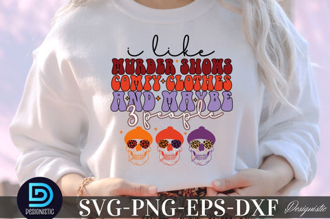 I like murder shows comfy clothes and may 3 people, Halloween Sublimation SVG Design Sublimation DESIGNISTIC 