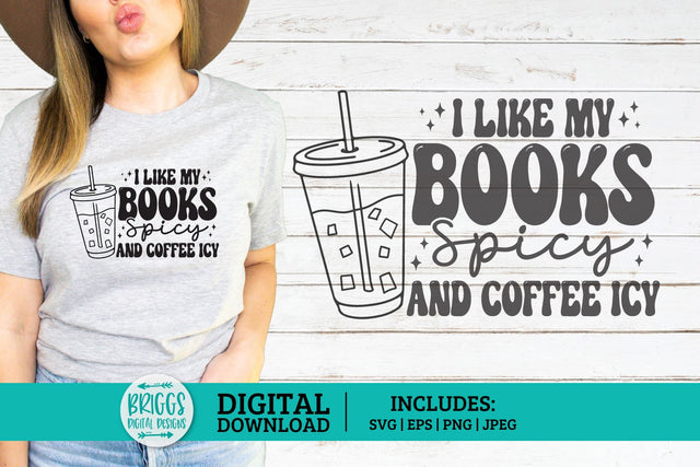 I Like my Books Spicy and Coffee Icy SVG SVG BriggsDigitalDesigns 