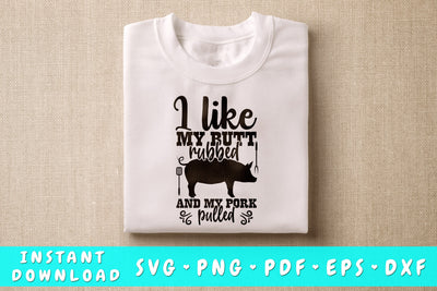 I Like My Butt Rubbed And My Pork Pulled SVG, Barbecue Quote SVG SVG HappyDesignStudio 