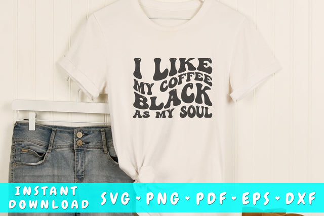 I like my coffee black as my soul SVG, Funny quote wavy SVG SVG HappyDesignStudio 