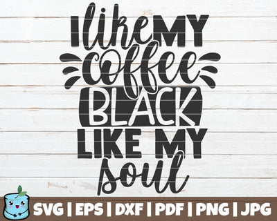 I Like My Coffee Black Like My Soul SVG MintyMarshmallows 