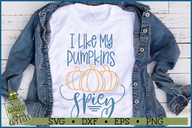I Like My Pumpkins Spicy SVG SVG Crunchy Pickle 