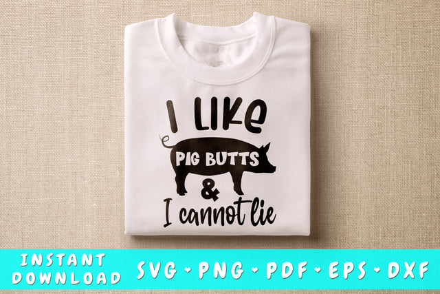 I Like Pig Butts And I Cannot Lie SVG, Barbecue Quote SVG SVG HappyDesignStudio 