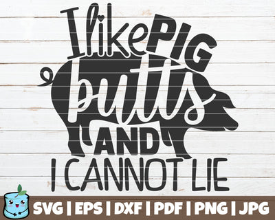 I Like Pig Butts And I Cannot Lie SVG MintyMarshmallows 