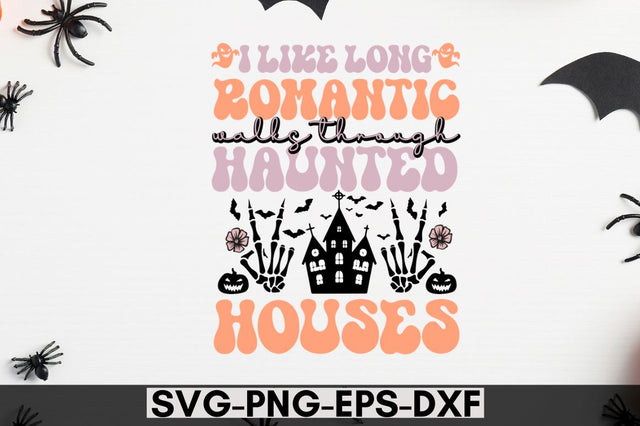 I like romantic walks through haunted houses SVG SVG DESIGNISTIC 