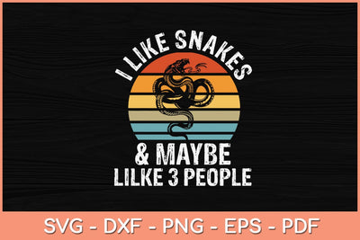 I Like Snakes and Maybe 3 People Svg Cutting File SVG Helal 