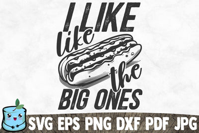 I Like The Big Ones SVG MintyMarshmallows 