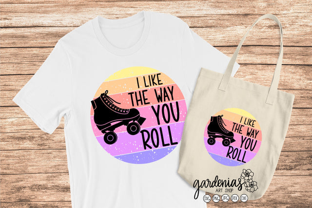 I Like the Way You Roll - Roller Skates SVG SVG Gardenias Art Shop 