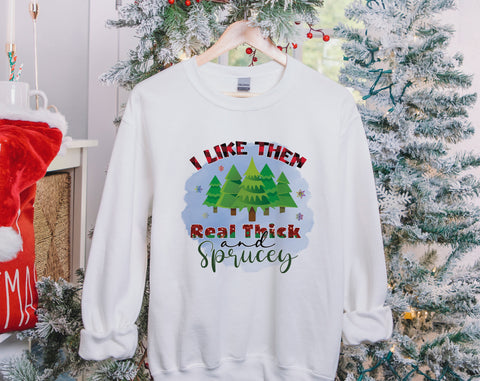 I Like Them Real Thick And Sprucey PNG For Sublimation, Funny Christmas Quote PNG, Christmas Trees PNG Sublimation HappyDesignStudio 
