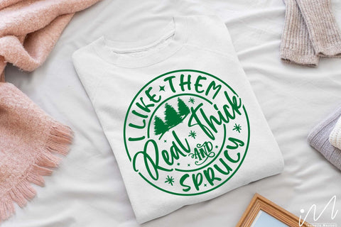 I like them real thick and sprucy svg, Funnu Christmas t shirt, Christmas gift shirt, Merry Christmas quote svg, Holiday t shirt SVG Isabella Machell 