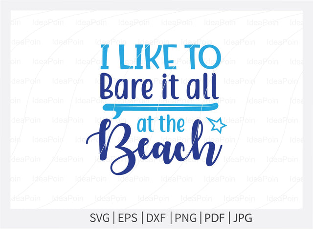 I like to bare it all at the beach Svg, Beach SVG, Beach designs, Beach please, Sea You at the Beach, Beach bound, Life is better by the beach, Summer Svg, Beach Life Svg SVG Dinvect 