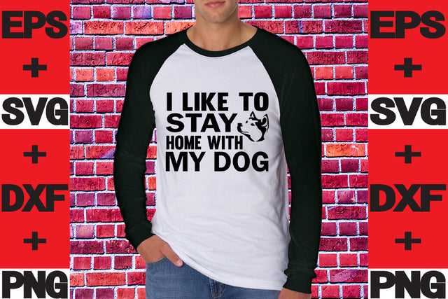 I Like To Stay Home With My Dog SVG svgteam 
