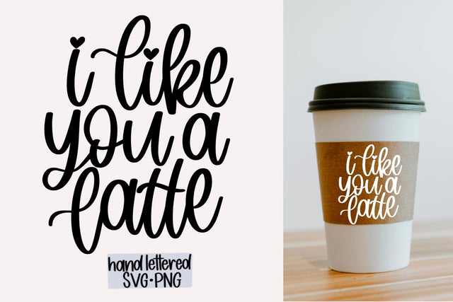 I like you a latte svg, hand lettered svg SVG AnitaAlyiaLettering 