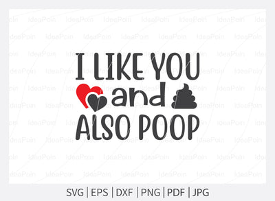 I like you and also poop svg, Dog Bandana svg, Dogs svg, Dog Shirt svg, Dog Bandana svg Vector, Dog Bandana Designs, Dog Life svg, Dog Lover svg, Dog Mom svg, Dog quotes SVG Dinvect 