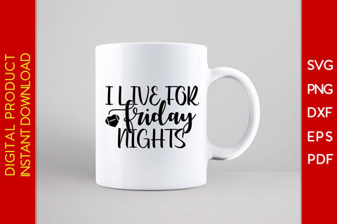 I Live For Friday Nights American Football SVG PNG PDF Cut File SVG Creativedesigntee 
