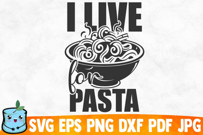 I Live For Pasta SVG MintyMarshmallows 