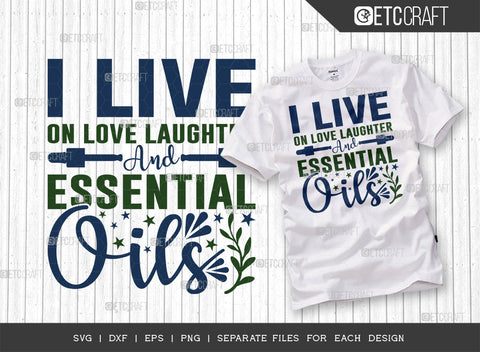 I Live On Love Laughter SVG Bundle, Essential Oil Svg, Mama Svg, Oil Svg, Oil Therapy Svg, Sayings, Oil Quotes, ETC T00264 SVG ETC Craft 