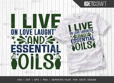 I Live On Love Laughter SVG Cut File, Essential Oil Svg, Mama Svg, Oil Svg, Oil Therapy Svg, Sayings, Oil Quotes, ETC T00264 SVG ETC Craft 