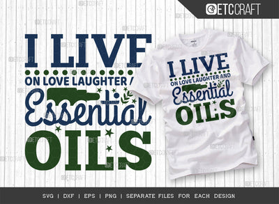 I Live On Love Laughter SVG Cut File, Essential Oil Svg, Mama Svg, Oil Svg, Oil Therapy Svg, Sayings, Oil Quotes, ETC T00264 SVG ETC Craft 