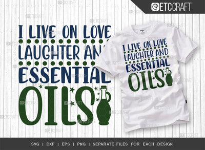 I Live On Love Laughter SVG Cut File, Essential Oil Svg, Mama Svg, Oil Svg, Oil Therapy Svg, Sayings, Oil Quotes, ETC T00264 SVG ETC Craft 