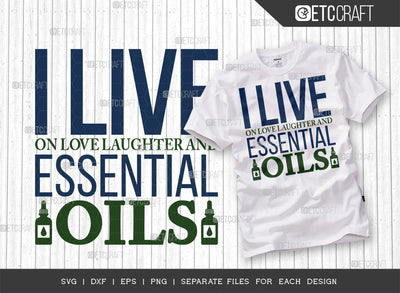 I Live On Love Laughter SVG Cut File, Essential Oil Svg, Mama Svg, Oil Svg, Oil Therapy Svg, Sayings, Oil Quotes, ETC T00264 SVG ETC Craft 