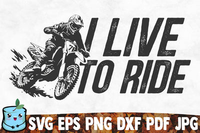 I Live To Ride SVG MintyMarshmallows 
