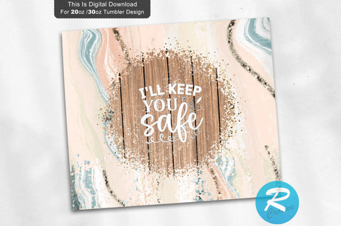 I ll keep you safe 20 oz / 30 oz Tumbler PNG Sublimation Regulrcrative 
