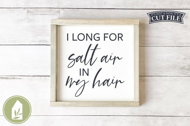 I Long For Salt Air in My Hair SVG | Summer SVG | Beach House Sign SVG LilleJuniper 