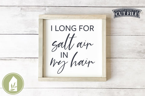 I Long For Salt Air in My Hair SVG | Summer SVG | Beach House Sign SVG LilleJuniper 