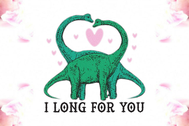 I Long for You Dinosaur Valentine PNG Sublimation Jagonath Roy 